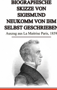 Vorderes Coverbild Biographische Skizze von Sigismund Neukomm von ihm selbst geschrieben