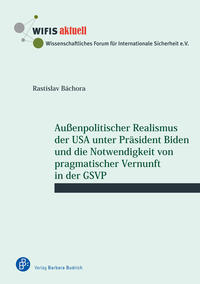 Vorderes Coverbild Außenpolitischer Realismus der USA unter Präsident Biden und die Notwendigkeit von pragmatischer Vernunft in der GSVP