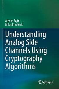 Vorderes Coverbild Understanding Analog Side Channels Using Cryptography Algorithms