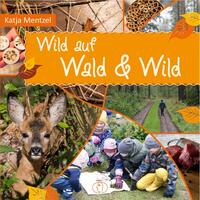 Vorderes Coverbild Wild auf Wald & Wild