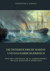 Vorderes Coverbild Die österreichische Marine und das Habsburgerreich