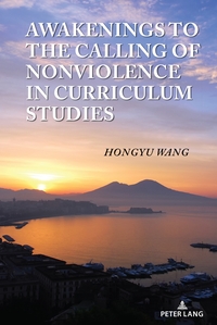 Vorderes Coverbild Awakenings to the Calling of Nonviolence in Curriculum Studies