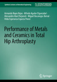 Vorderes Coverbild Performance of Metals and Ceramics in Total Hip Arthroplasty
