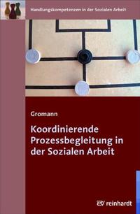 Vorderes Coverbild Koordinierende Prozessbegleitung in der Sozialen Arbeit