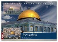 Vorderes Coverbild Jerusalem, die heilige Stadt (Tischkalender 2025 DIN A5 quer), CALVENDO Monatskalender