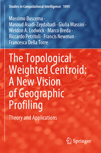 Vorderes Coverbild The Topological Weighted Centroid: A New Vision of Geographic Profiling
