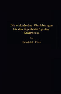 Vorderes Coverbild Die elektrischen Einrichtungen für den Eigenbedarf großer Kraftwerke