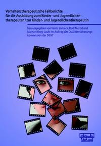 Vorderes Coverbild Verhaltenstherapeutische Fallberichte für die Ausbildung zum Kinder- und Jugendlichentherapeuten/zur Kinder- und Jugendlichentherapeutin