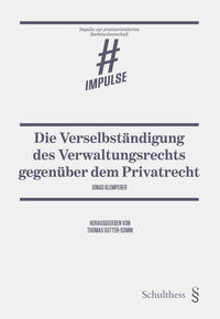 Vorderes Coverbild Die Verselbständigung des Verwaltungsrechts gegenüber dem Privatrecht