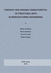Vorderes Coverbild Strength and Dynamic Characteristics of Structural Units in Manufacturing Engineering