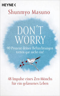 Vorderes Coverbild Don't Worry – 90 Prozent deiner Befürchtungen treten gar nicht ein!