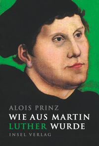 Vorderes Coverbild Wie aus Martin Luther wurde