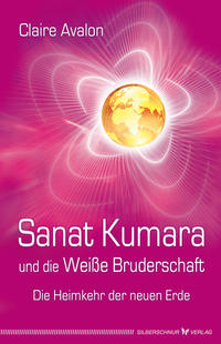 Vorderes Coverbild Sanat Kumara und die Weiße Bruderschaft