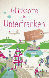 Vorderes Coverbild Glücksorte in Unterfranken