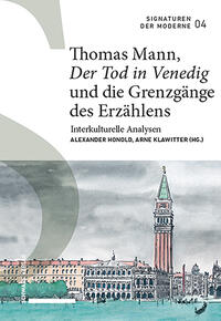 Vorderes Coverbild Thomas Mann, «Der Tod in Venedig» und die Grenzgänge des Erzählens