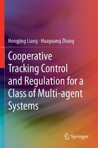 Vorderes Coverbild Cooperative Tracking Control and Regulation for a Class of Multi-agent Systems