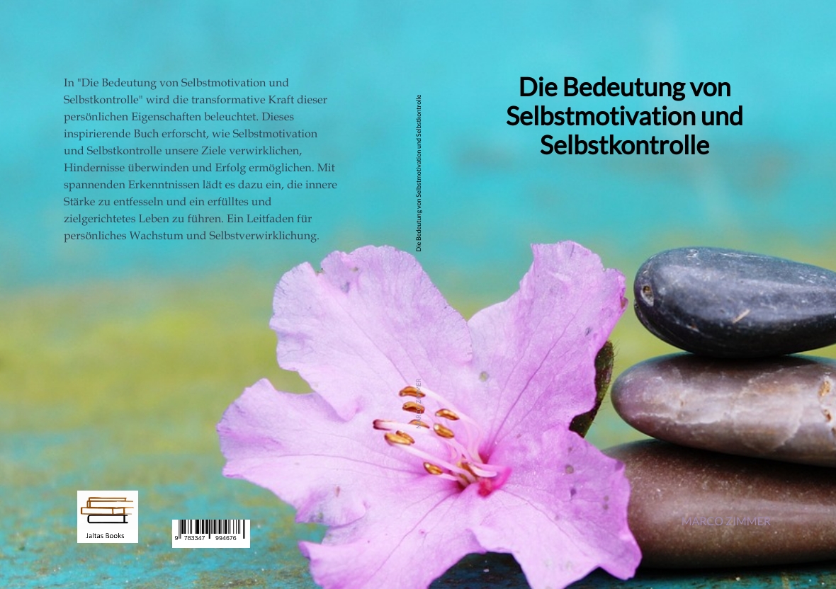 Gesamtes Coverbild Die Bedeutung von Selbstmotivation und Selbstkontrolle