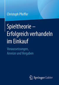 Vorderes Coverbild Spieltheorie – Erfolgreich verhandeln im Einkauf
