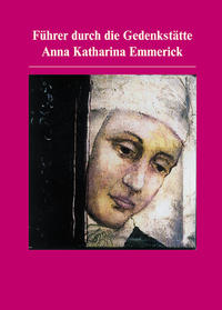 Vorderes Coverbild Führer durch die Gedenkstätte Anna Katharina Emmerick
