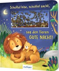 Vorderes Coverbild Schüttel-Pappe: Schüttel leise, schüttel sacht, sag den Tieren Gute Nacht!