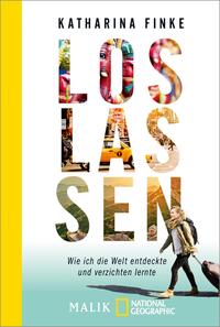 Vorderes Coverbild Loslassen – Wie ich die Welt entdeckte und verzichten lernte