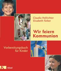 Vorderes Coverbild Wir feiern Kommunion