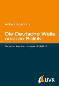 Vorderes Coverbild Die Deutsche Welle und die Politik