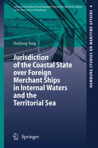 Vorderes Coverbild Jurisdiction of the Coastal State over Foreign Merchant Ships in Internal Waters and the Territorial Sea