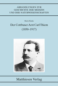 Vorderes Coverbild Der Cottbuser Arzt Carl Thiem (1850–1917)