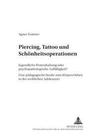 Vorderes Coverbild Piercing, Tattoo und Schönheitsoperationen
