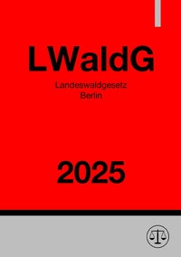 Vorderes Coverbild Landeswaldgesetz Berlin - LWaldG 2025
