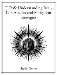 Vorderes Coverbild DDoS: Understanding Real-Life Attacks and Mitigation Strategies