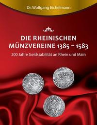 Vorderes Coverbild Die rheinischen Münzvereine 1385 1583