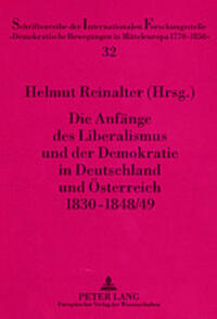 Vorderes Coverbild Die Anfänge des Liberalismus und der Demokratie in Deutschland und Österreich 1830-1848/49