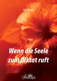 Vorderes Coverbild Wenn die Seele zum Diktat ruft