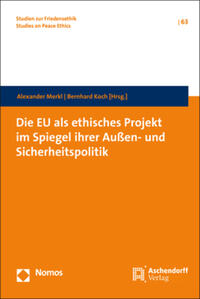Vorderes Coverbild Die EU als ethisches Projekt im Spiegel ihrer Außen- und Sicherheitspolitik