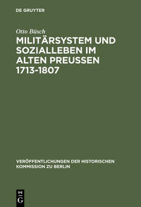 Vorderes Coverbild Militärsystem und Sozialleben im Alten Preußen 1713-1807