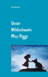 Vorderes Coverbild Unser Wildschwein Miss Piggy