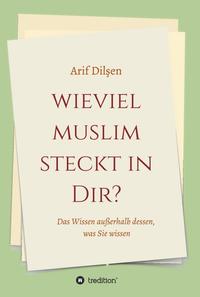Vorderes Coverbild Wieviel Muslim steckt in Dir?