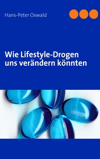 Vorderes Coverbild Wie Lifestyle-Drogen uns verändern könnten