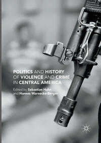 Vorderes Coverbild Politics and History of Violence and Crime in Central America
