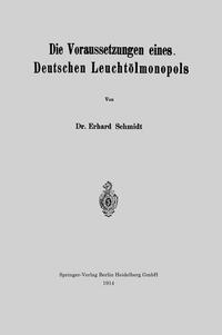 Vorderes Coverbild Die Voraussetzungen eines Deutschen Leuchtölmonopols