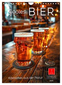 Vorderes Coverbild Cooles Bier - Köstliches aus der Natur. (Wandkalender 2025 DIN A4 hoch), CALVENDO Monatskalender