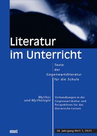Vorderes Coverbild Mythos und Mythologie. Verhandlungen in der Gegenwartskultur und Perspektiven für das literarische Lernen
