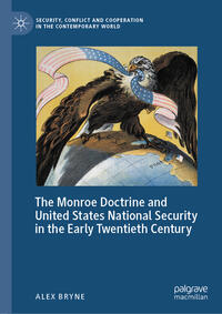 Vorderes Coverbild The Monroe Doctrine and United States National Security in the Early Twentieth Century