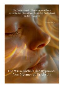 Vorderes Coverbild Die Wissenschaft der Hypnose: Von Mesmer zu Erickson