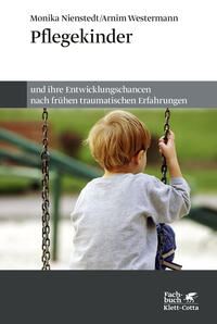 Vorderes Coverbild Pflegekinder und ihre Entwicklungschancen nach frühen traumatischen Erfahrungen