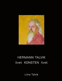 Vorderes Coverbild Hermann Talvik - livet Konsten livet