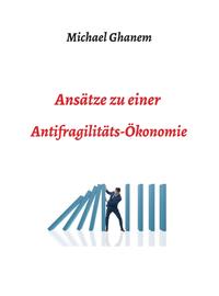 Vorderes Coverbild Ansätze zu einer Antifragilitätsökonomie