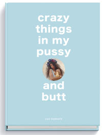 Vorderes Coverbild crazy things in my pussy and butt